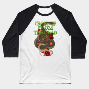 I rose up from the dead. Baseball T-Shirt